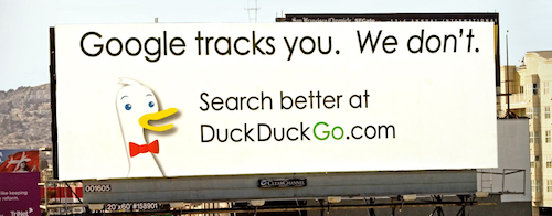 DuckDuckGo billboard: Google tracks you. We don't. Search better at DuckDuckGo.com